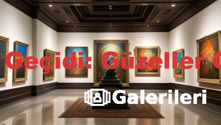 Güzeller Geçidi: Güzeller Galerileri