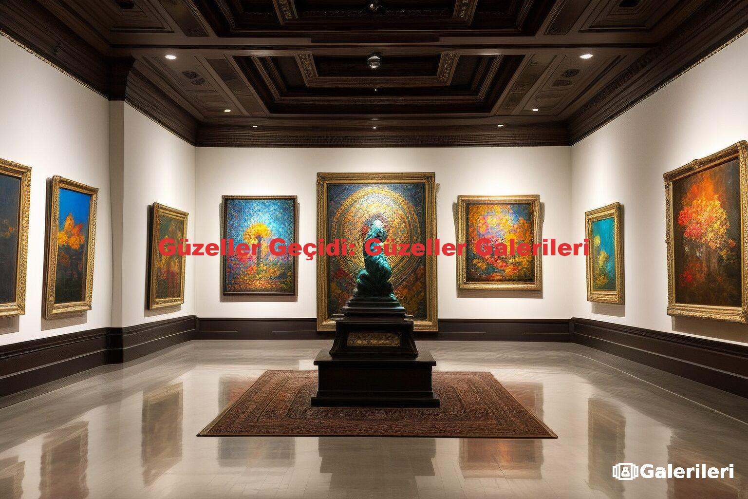Güzeller Geçidi: Güzeller Galerileri