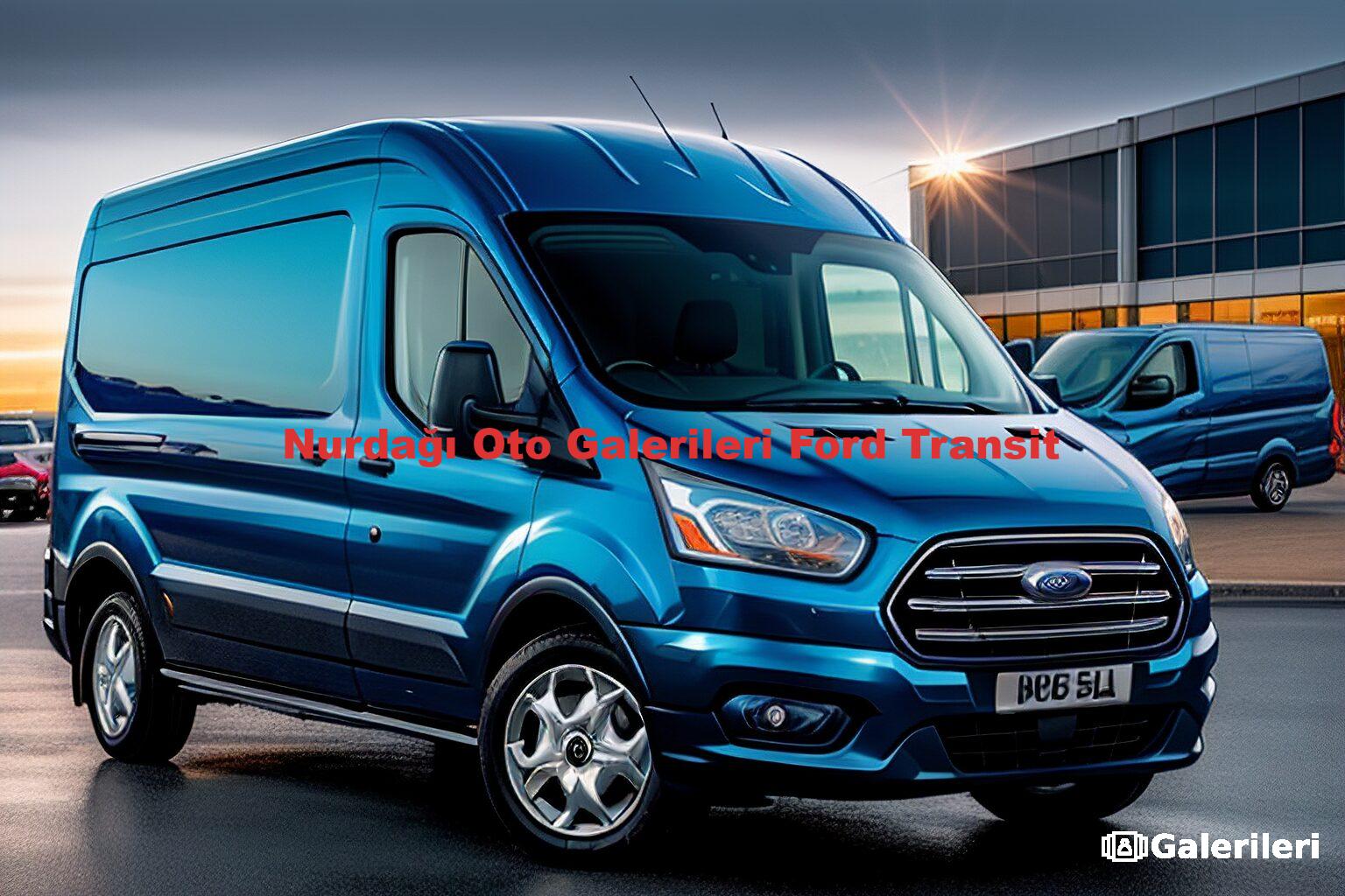 Nurdağı Oto Galerileri Ford Transit