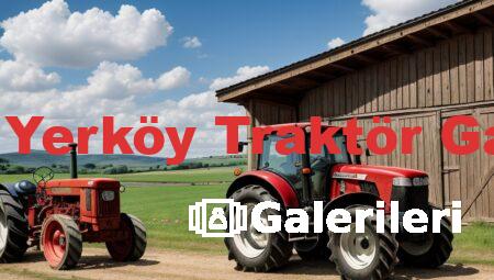 Yozgat Yerköy Traktör Galerileri