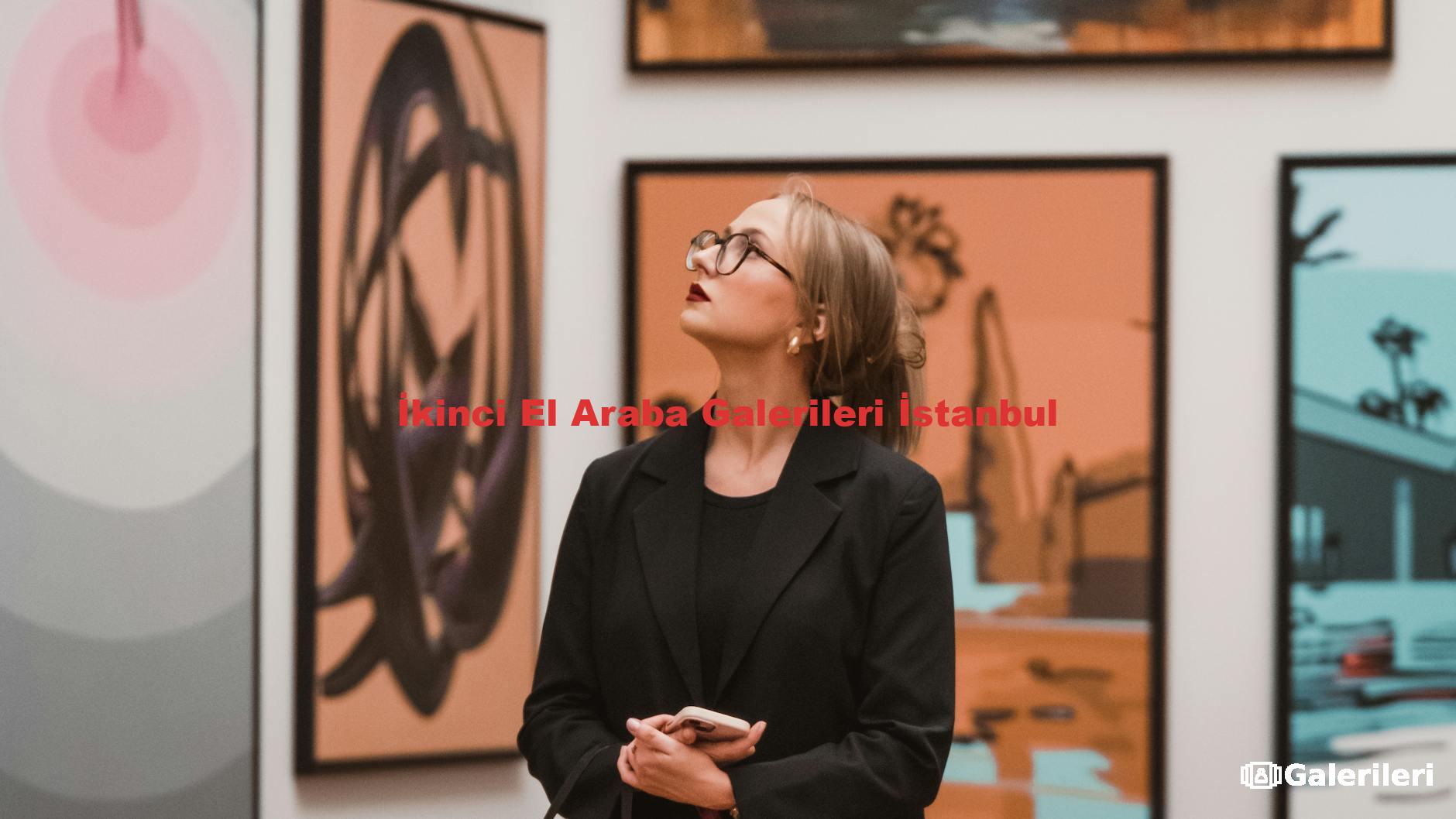 İkinci El Araba Galerileri İstanbul