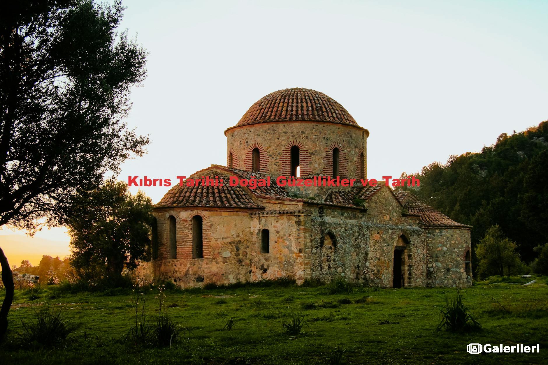 Kıbrıs Tarihi: Doğal Güzellikler ve Tarih