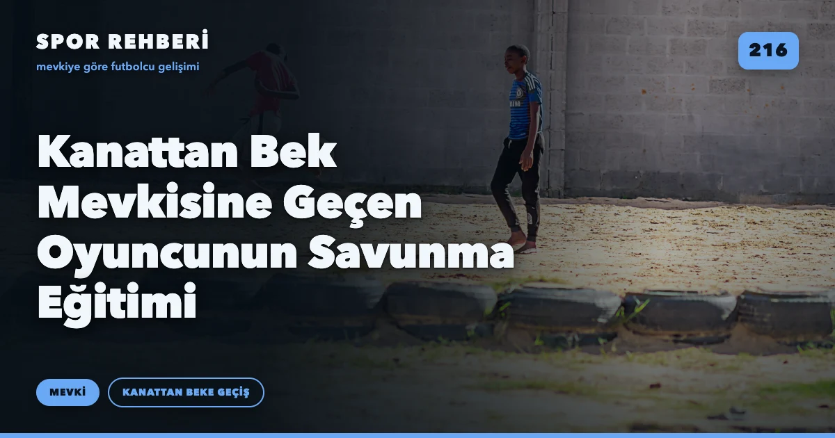 Kanattan Bek Mevkisine Geçen Oyuncunun Savunma Eğitimi