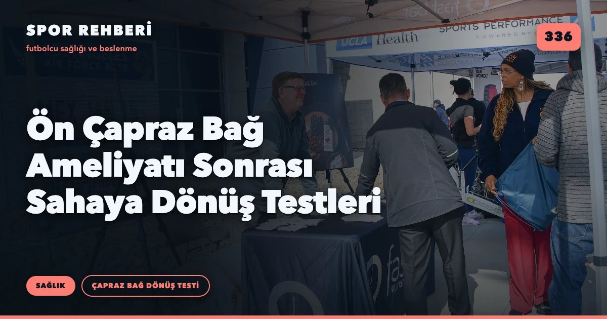Ön Çapraz Bağ Ameliyatı Sonrası Sahaya Dönüş Testleri